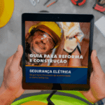 1º Edição: Guia para reforma e construção | Segurança Elétrica
